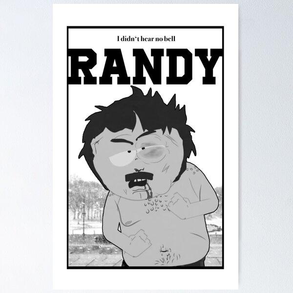 Item preview, South Park - Randy - I didn’t hear no bell designed and sold by Xanderlee7.