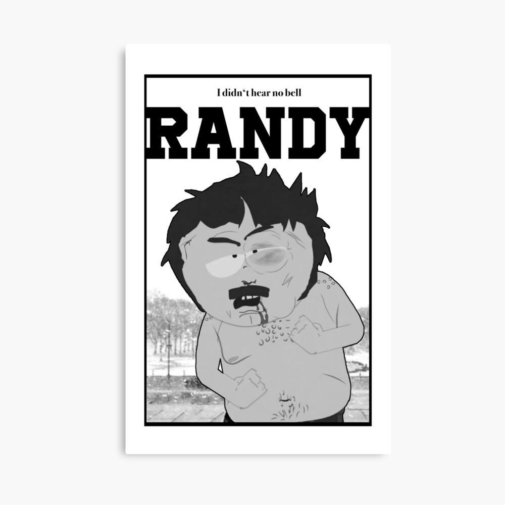 South Park Randy I Didn T Hear No Bell Photographic Print By Xanderlee7 Redbubble