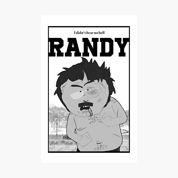 "South Park - Randy - I didn’t hear no bell" Photographic Print by