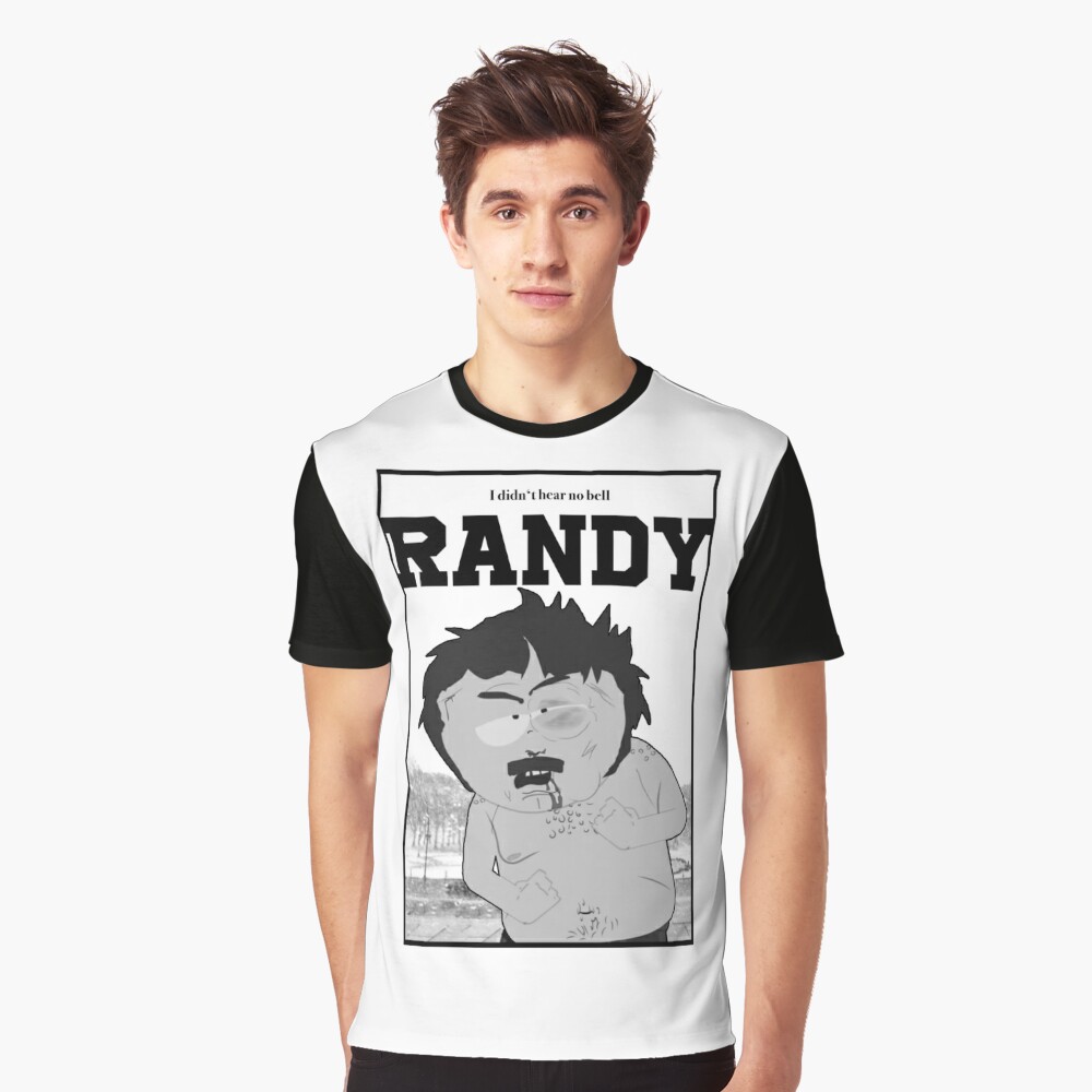 South Park Randy I Didn T Hear No Bell T Shirt By Xanderlee7 Redbubble