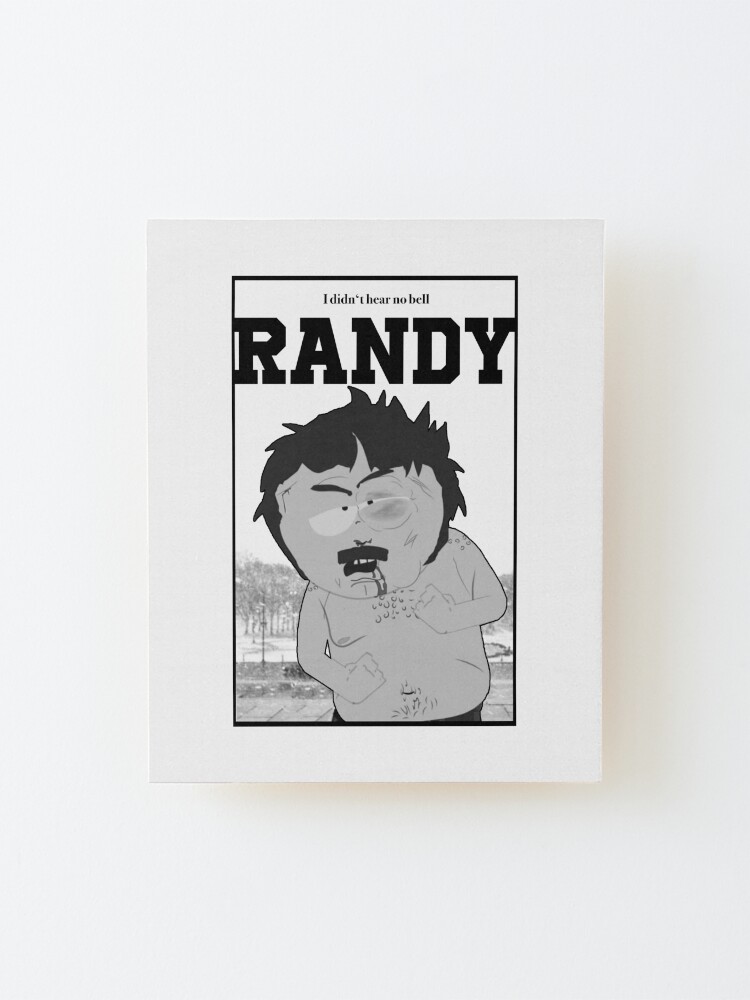 Alternate view of South Park - Randy - I didn’t hear no bell Mounted Print