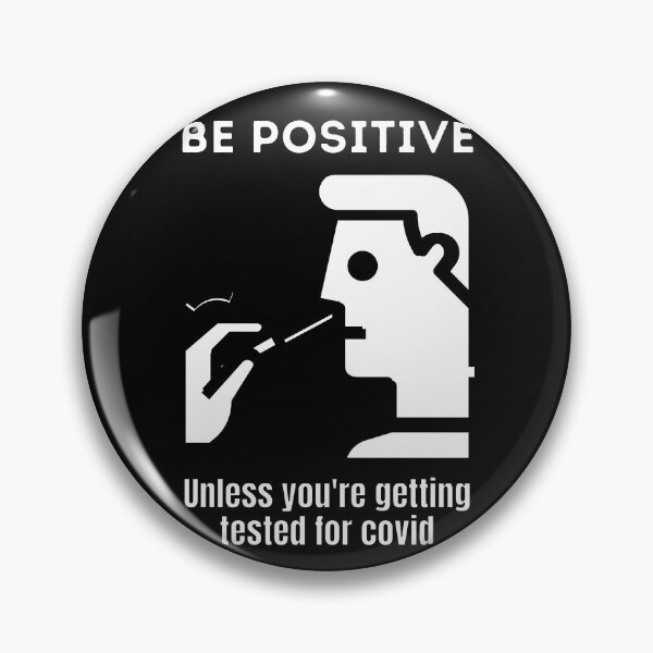 Item preview, Be positive unless you're getting tested for covid designed and sold by Caregiverology.