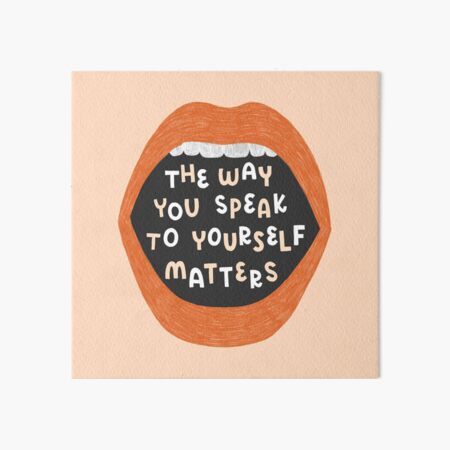 Item preview, The Way You Speak To Yourself Matters designed and sold by JaneyMakes.