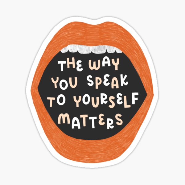 the-way-you-speak-to-yourself-matters-sticker-for-sale-by-janeymakes