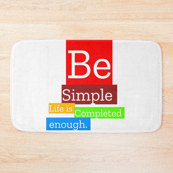 Item preview, BE SIMPLE LIFE IS COMPLETED ENOUGH designed and sold by MXanwar.