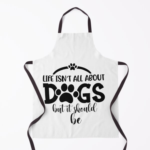 Item preview, life isn't about dogs but it should be designed and sold by 0umStore.