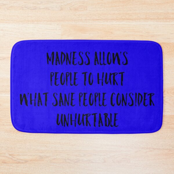 Item preview, madness allows people to hurt what sane people consider unhurtable designed and sold by Dipalo.