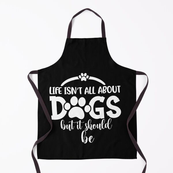 Item preview, life isn't about dogs but it should be designed and sold by 0umStore.