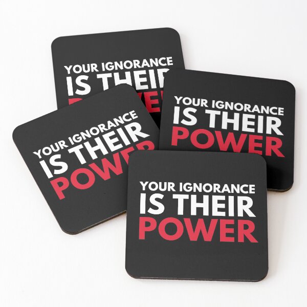 Item preview, Your Ignorance Is Their Power Political Quote designed and sold by sillyquestions.
