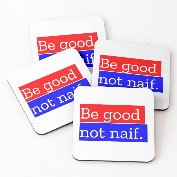 Item preview, BE GOOD NOT NAIF designed and sold by MXanwar.