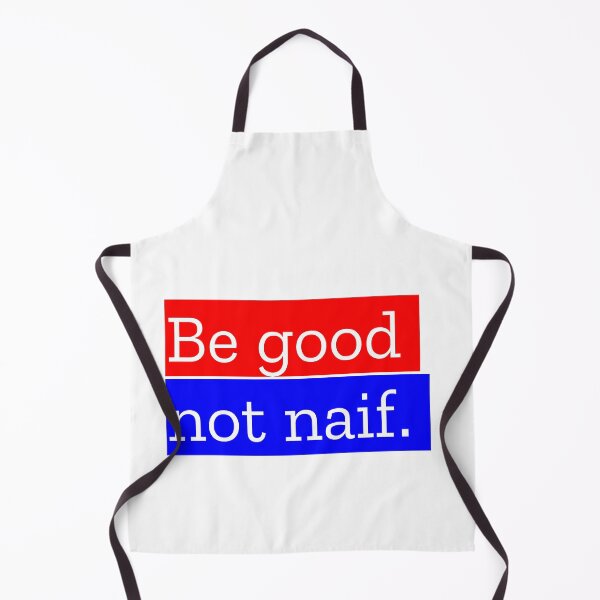 Item preview, BE GOOD NOT NAIF designed and sold by MXanwar.