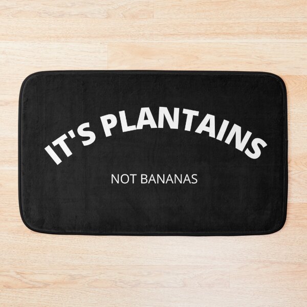 Item preview,  Its plantains not bananas designed and sold by Imaginative Expressions⭐️ ⭐️ ⭐️ ⭐️ ⭐️.