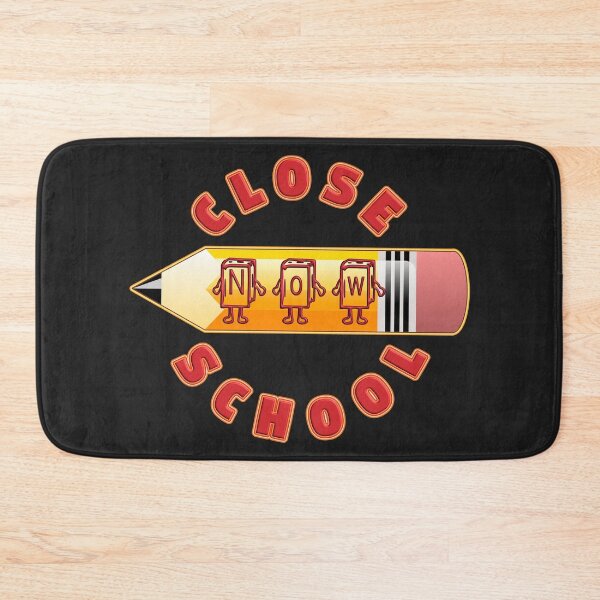 Item preview, CLOSE SCHOOL NOW designed and sold by Ralek.