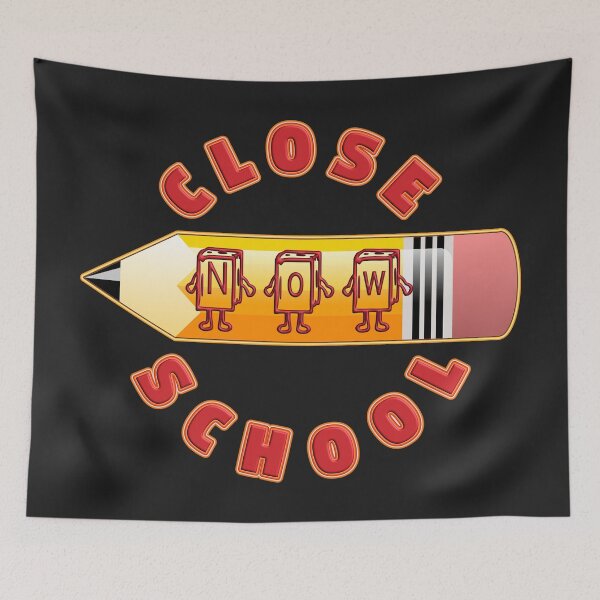 Item preview, CLOSE SCHOOL NOW designed and sold by Ralek.