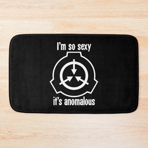 Item preview, I'm So Sexy It's Anomalous designed and sold by Good-Looking Corpse.