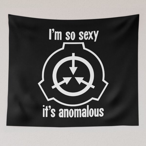 Item preview, I'm So Sexy It's Anomalous designed and sold by Good-Looking Corpse.