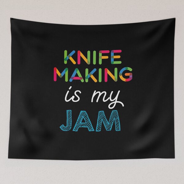 Item preview, Knife Making is my Jam. Funny Knife Making Design designed and sold by Custom365.