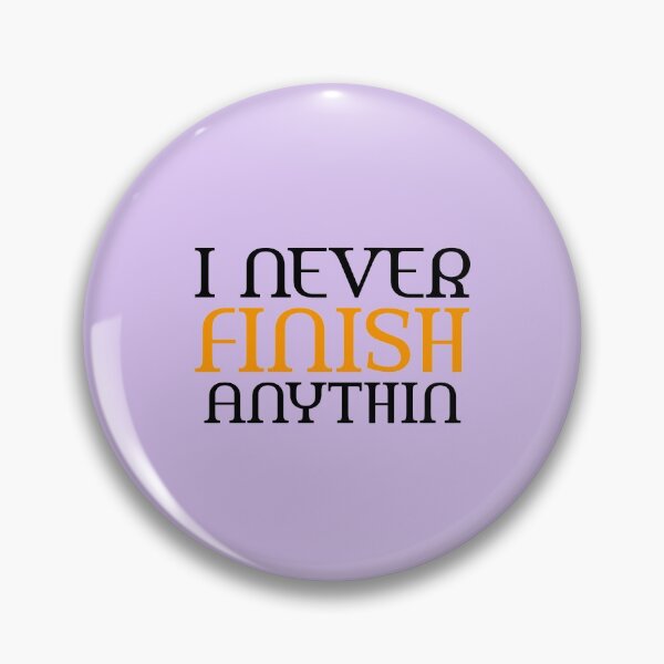 Item preview, I never finish anything funny gift designed and sold by medbouk1.