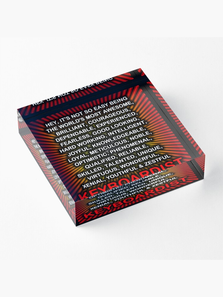 Alternate view of Hey, It’s Not So Easy Being ... Keyboardist Acrylic Block