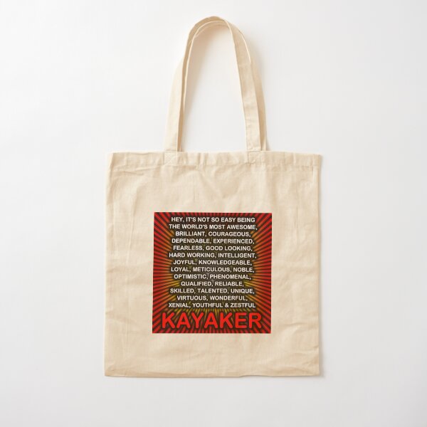 Hey, It’s Not So Easy Being ... Kayaker Cotton Tote Bag