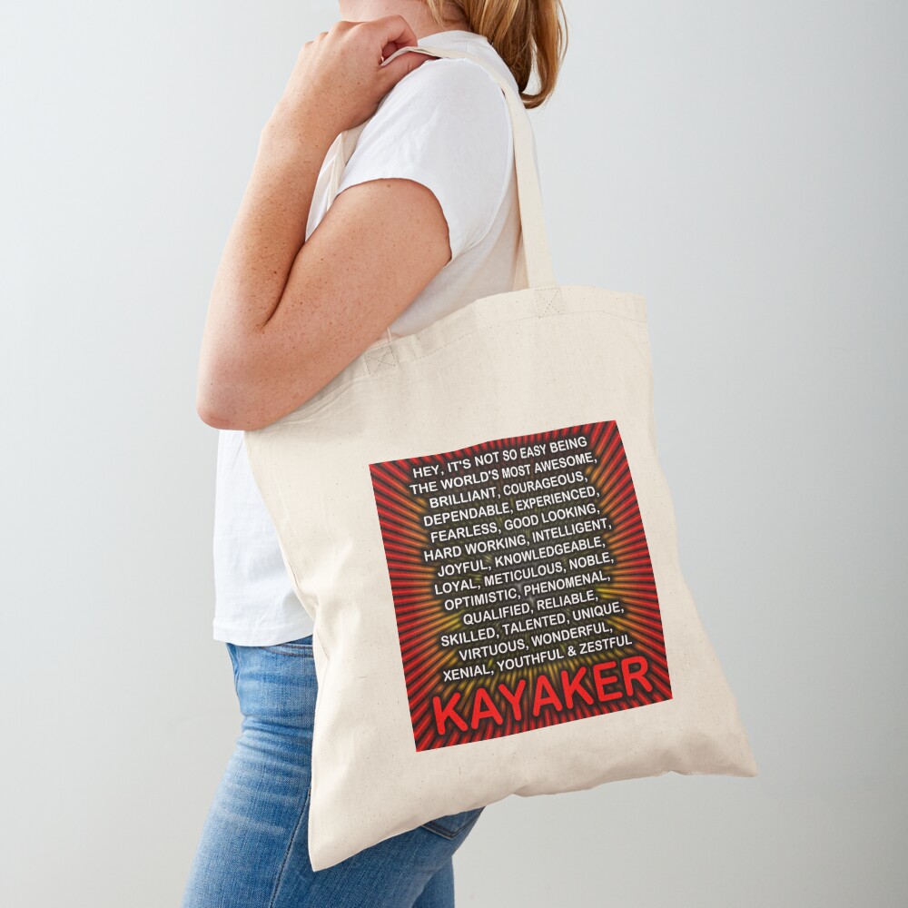 Hey, It’s Not So Easy Being ... Kayaker Tote Bag