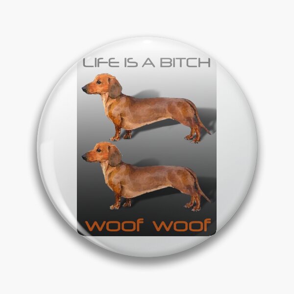 Item preview, Dogs LIFE IS A BITCH...WOOF designed and sold by Trish Hart.