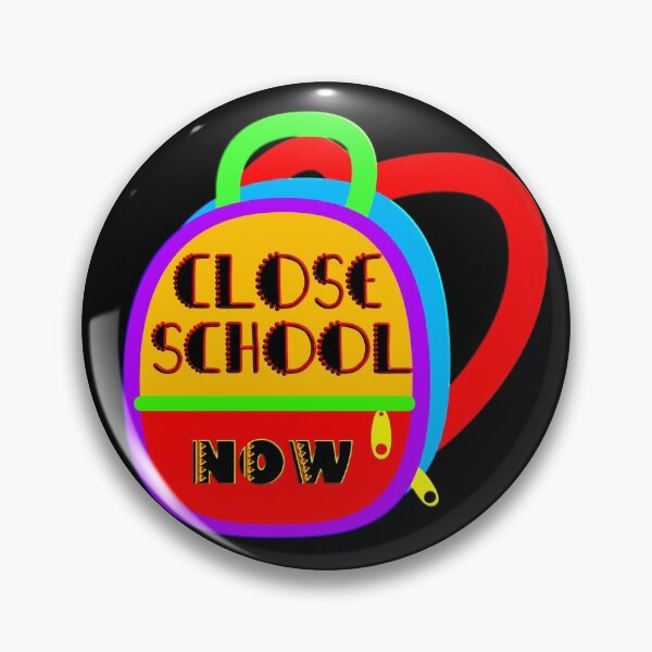 Item preview,  CLOSE SCHOOL NOW designed and sold by Ralek.