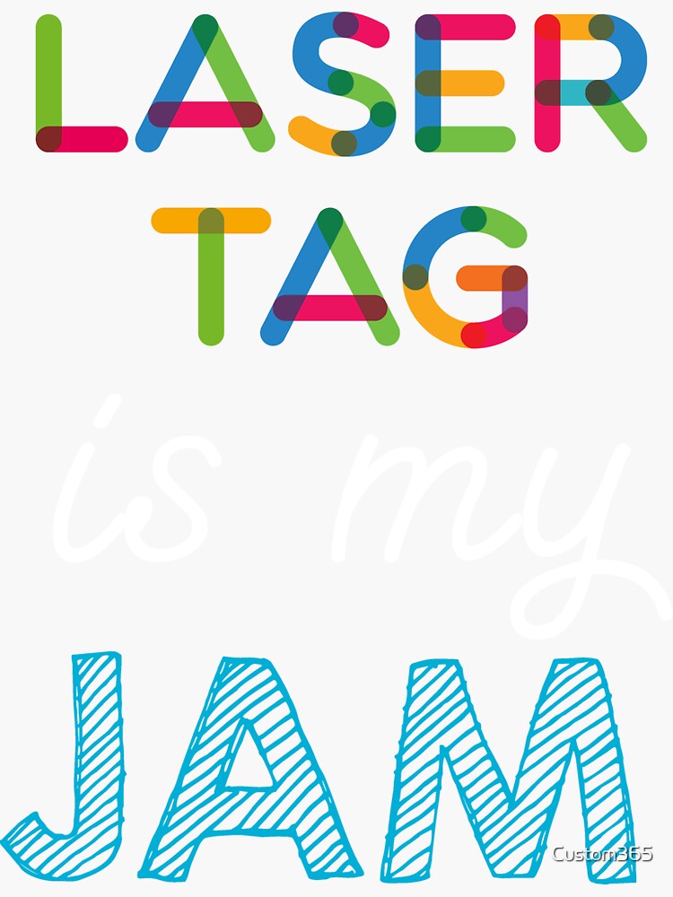 "Laser Tag is my Jam. Funny Laser Tag Design" Sticker for Sale by Custom365 Redbubble