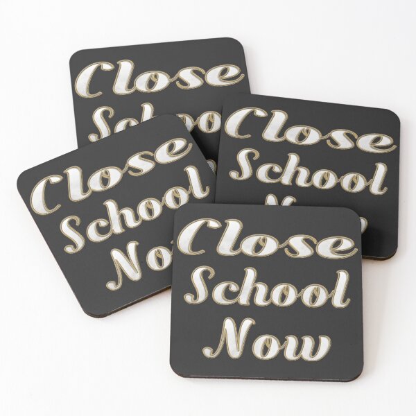 Item preview,  CLOSE SCHOOL NOW designed and sold by Ralek.