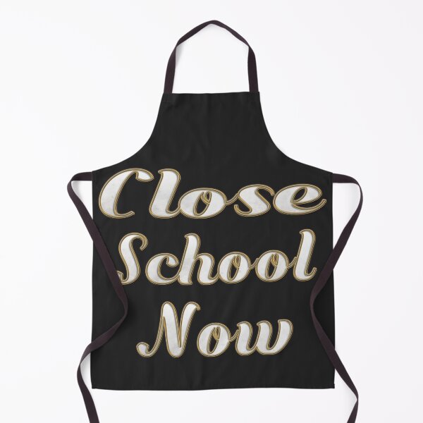 Item preview, CLOSE SCHOOL NOW designed and sold by Ralek.