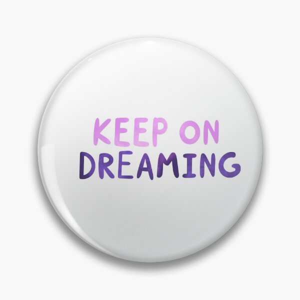 Item preview, Keep on Dreaming  designed and sold by Theatric Prints.