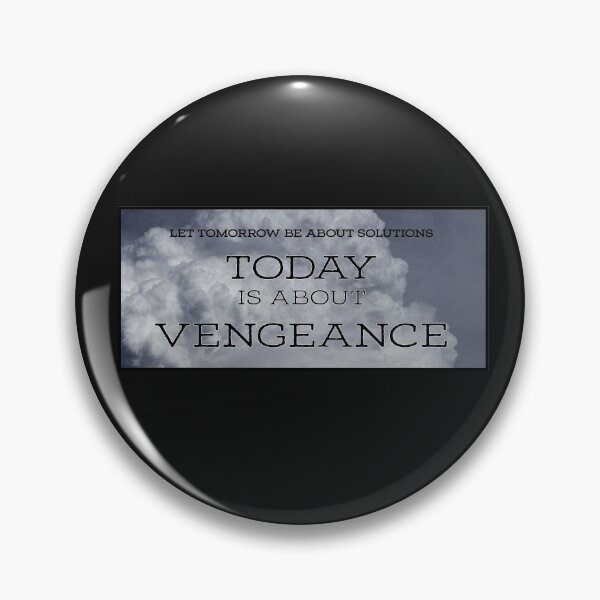 Item preview, Let tomorrow be about solutions today is about vengeance designed and sold by Der Geist.