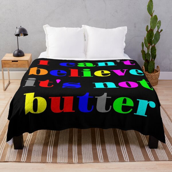 Item preview, I Can't Believe I'ts Not Butter designed and sold by dino8.