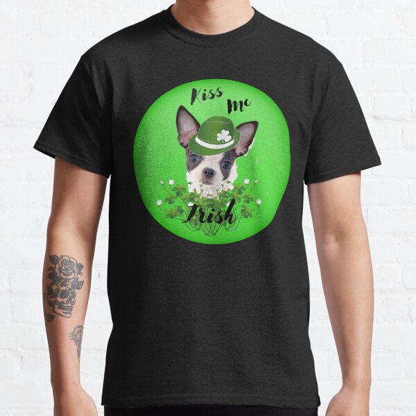 Kiss Me Irish Cute Chihuahua Puppy Classic T-Shirt