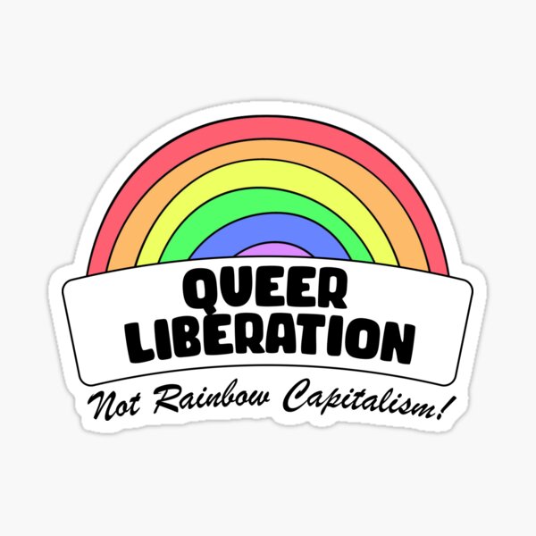 Item preview, Queer Liberation Not Rainbow Capitalism designed and sold by SSFootball.