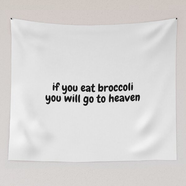 Item preview, If you eat broccoli you will go to heaven designed and sold by KindnessKawaii.