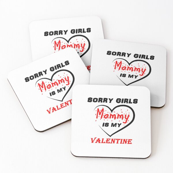 Item preview, Sorry Girls Mommy Is My Valentine designed and sold by Simo200.