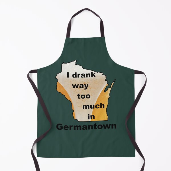 Item preview, I drank way too much in Germantown designed and sold by bigbalddon.