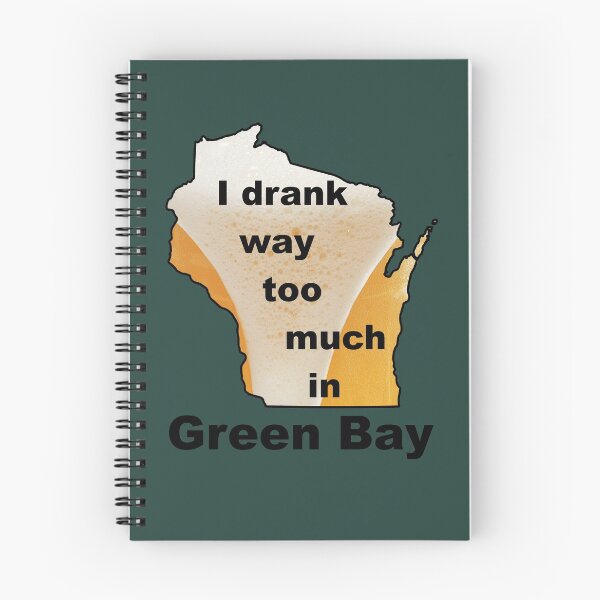 Item preview, I drank way too much in Green Bay designed and sold by bigbalddon.