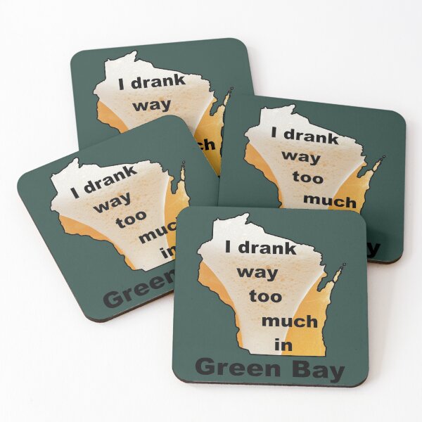 Item preview, I drank way too much in Green Bay designed and sold by bigbalddon.