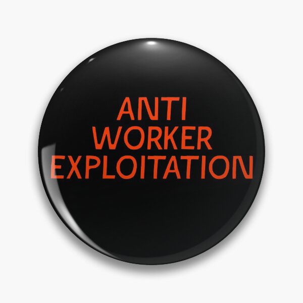 Item preview, Anti Worker Exploitation designed and sold by Picket Club.