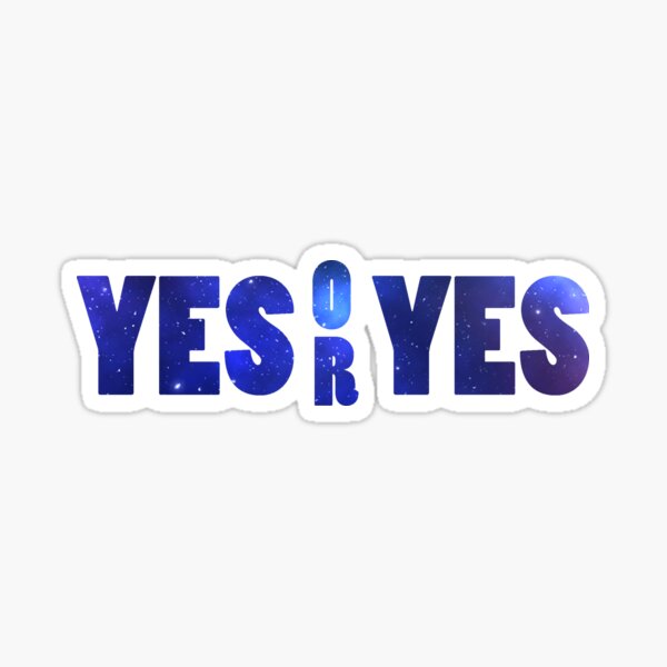 Yes Or Yes Sticker