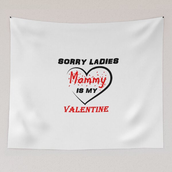 Artikelvorschau, Sorry Girls Mommy ist mein Valentinstag entworfen und verkauft von Simo200.