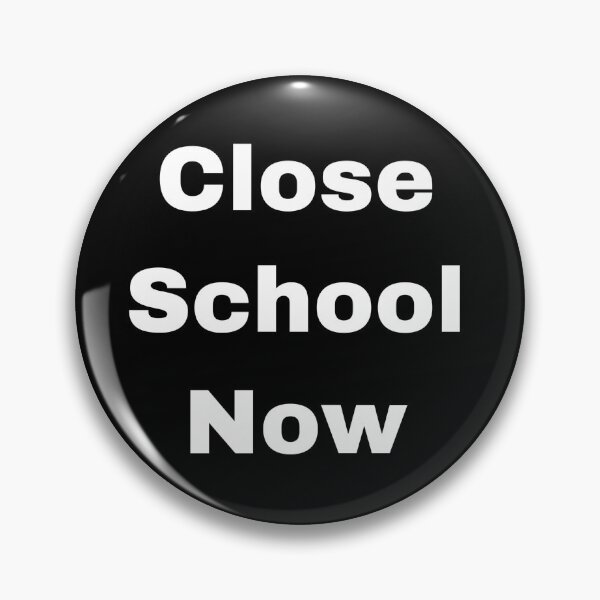 Item preview, Close School Now designed and sold by Yeewen1234.