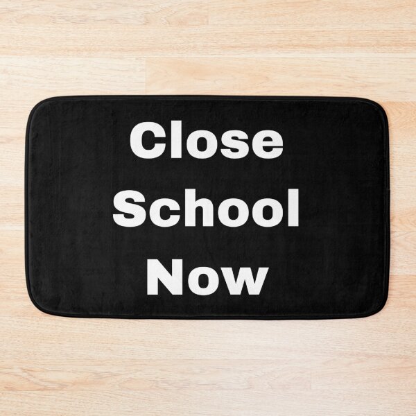 Item preview, Close School Now designed and sold by Yeewen1234.