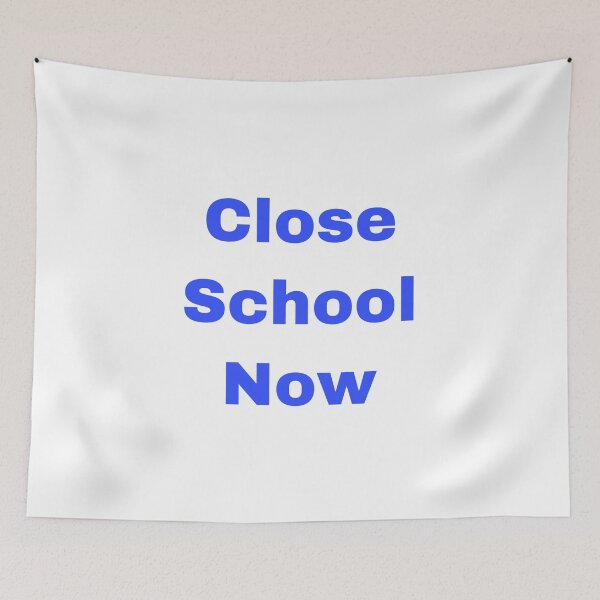 Item preview, Close School Now designed and sold by Yeewen1234.