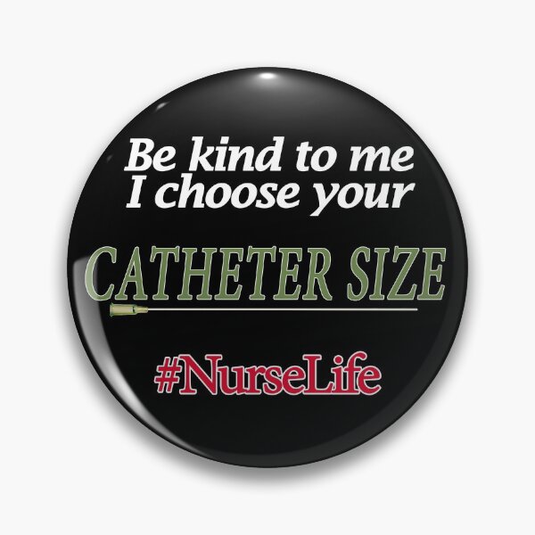 Item preview, Be kind to me i choose your catheter size designed and sold by med-leghdaich.