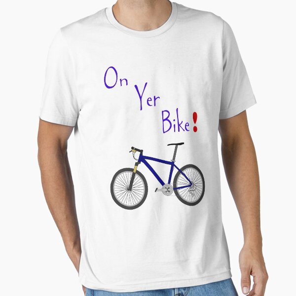 On Yer Bike Essential T-Shirt