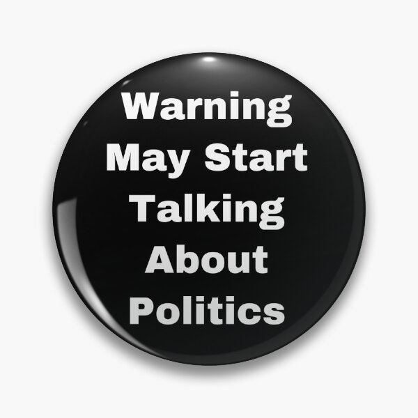 Item preview, Warning May Start Talking About Politics designed and sold by Yeewen1234.
