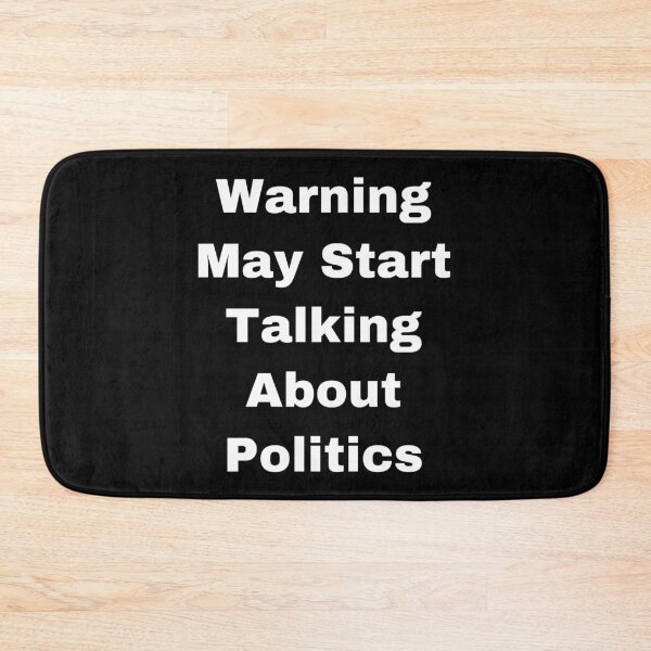 Item preview, Warning May Start Talking About Politics designed and sold by Yeewen1234.